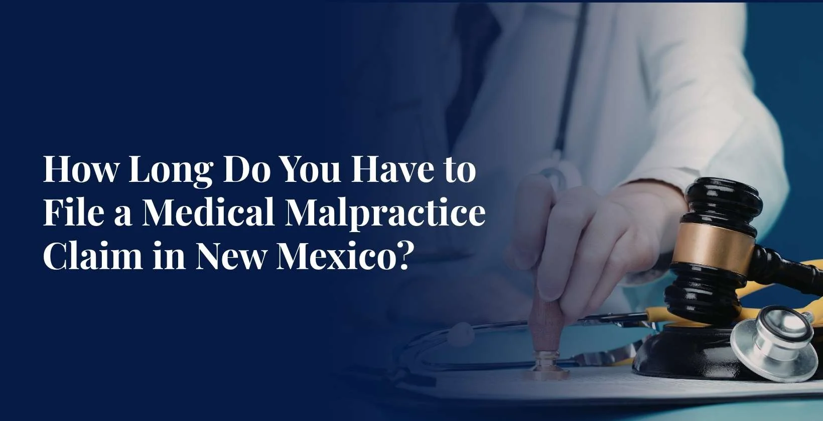 How Long Do I Have to File a Medical Malpractice Claim?